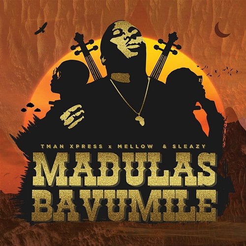 Madulas Bavumile Tman Xpress feat. Mellow & Sleazy