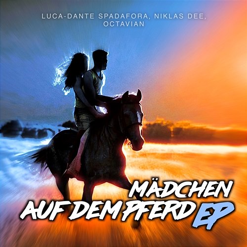 Mädchen auf dem Pferd EP Luca-Dante Spadafora, Niklas Dee, Octavian, Peter Plate, Ulf Leo Sommer