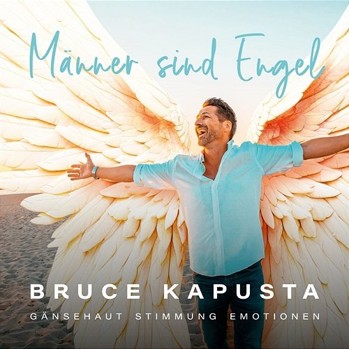 Männer sind Engel Bruce Kapusta