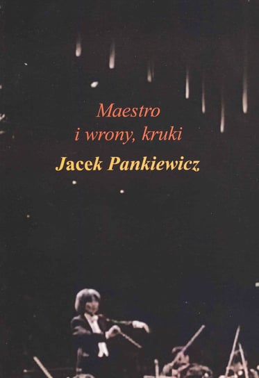 Maestro i wrony, kruki Pankiewicz Jacek