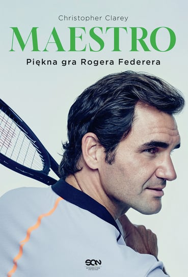 Maestro. Piękna gra Rogera Federera Christopher Clarey