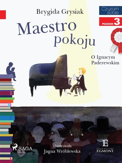 Maestro pokoju - O Ignacym Paderewskim Grysiak Brygida