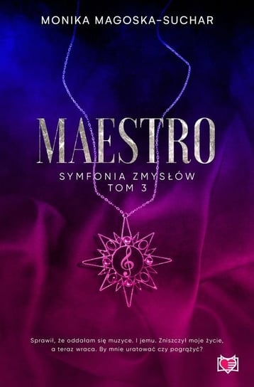 Maestro. Symfonia zmysłów. Tom 3 Magoska-Suchar Monika