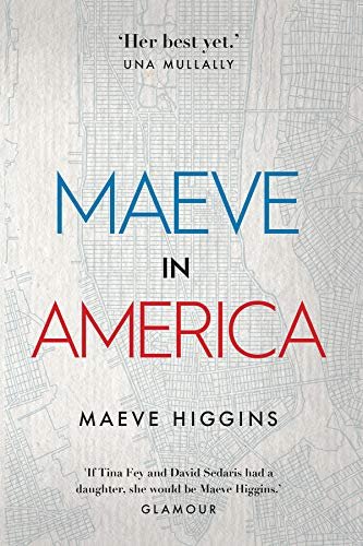 Maeve in America Maeve Higgins
