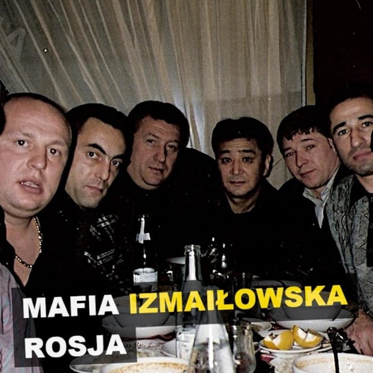 Mafia izmaiłowska. Moskwa, Rosja - Kryminalne Opowieści Świat - podcast Szulc Patryk