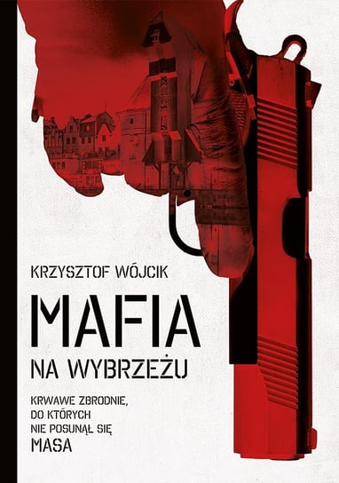 Mafia na wybrzeżu Wójcik Krzysztof