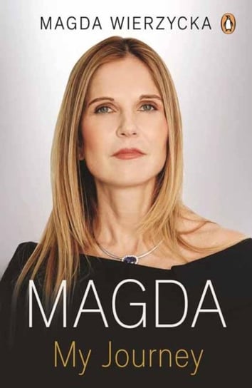 Magda: How I Survived and Thrived In Business and Life Magda Wierzycka