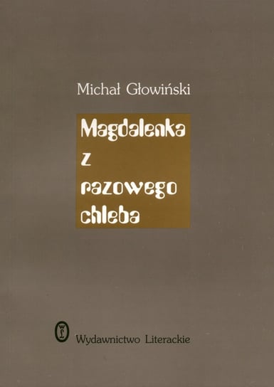 Magdalenka z razowego chleba Głowiński Michał