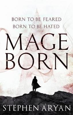 Mageborn: The Age of Dread, Book 1 Stephen Aryan