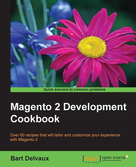 Magento 2 Development Cookbook - ebook epub Bart Delvaux