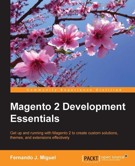 Magento 2 Development Essentials Fernando J. Miguel