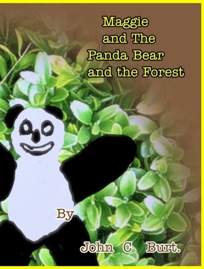 Maggie and The Panda Bear and The Forest John C. Burt