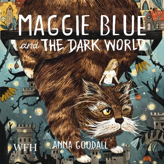 Maggie Blue and the Dark World Anna Goodall