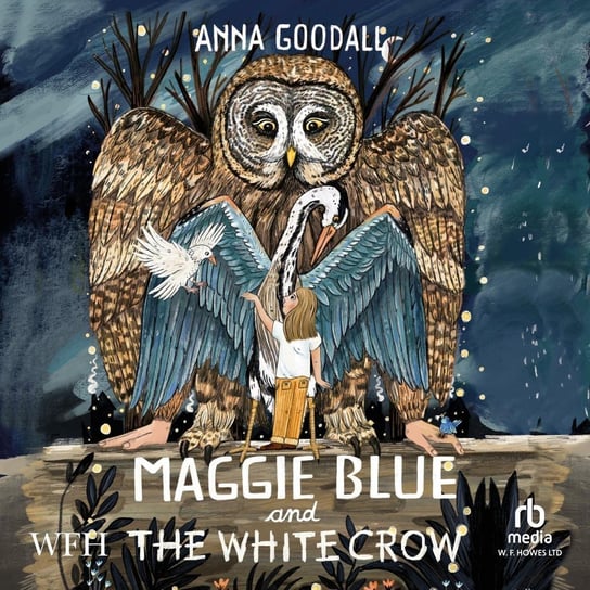 Maggie Blue and the White Crow - audiobook Anna Goodall