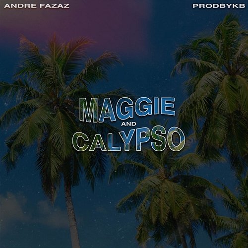 Maggie & Calypso Andre Fazaz