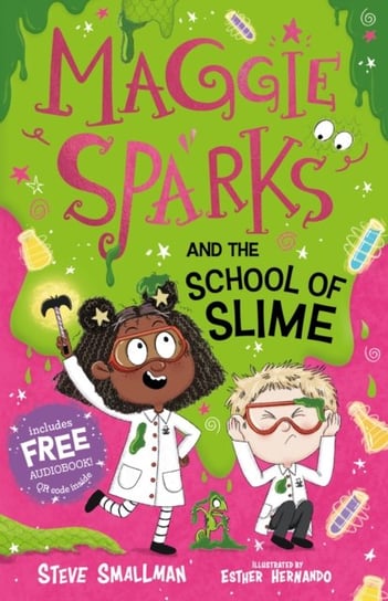 Maggie Sparks and the School of Slime Steve Smallman