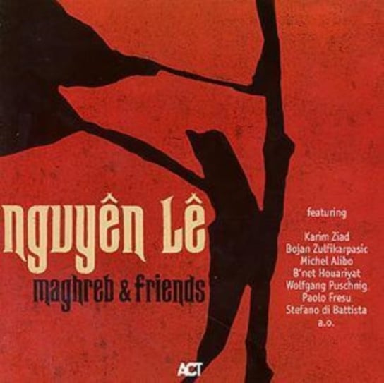 Maghreb & Friends Le Nguyen
