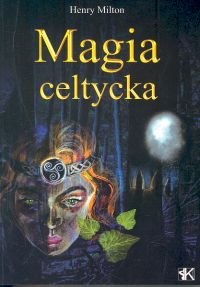 Magia Celtycka Milton Henry