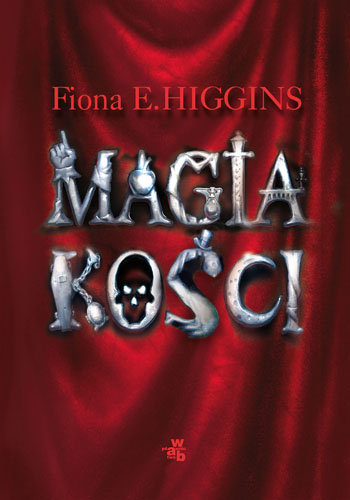 Magia kości Higgins Fiona E.