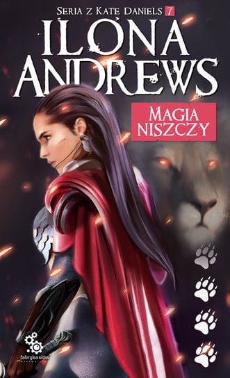 Magia niszczy. Kate Daniels. Tom 7 Andrews Ilona