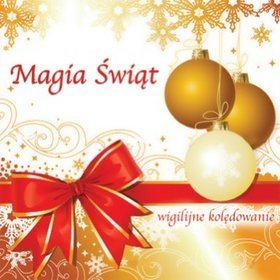 Magia Świąt - Wigilijne Kolędowanie Various Artists
