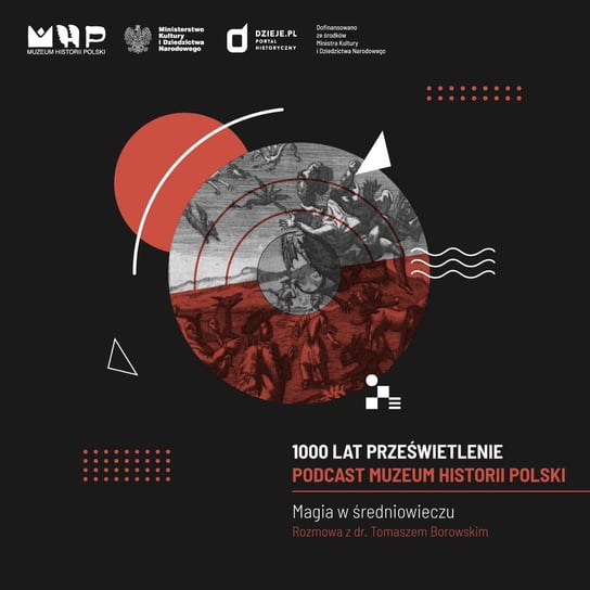 Magia w średniowieczu - Podcast historyczny Muzeum Historii Polski - podcast Muzeum Historii Polski