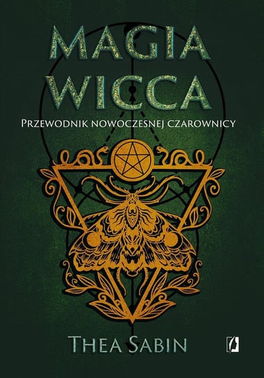 Magia Wicca. Przewodnik nowoczesnej czarownicy - ebook mobi Sabin Thea