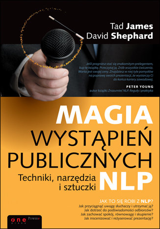 Magia wystąpień publicznych. Techniki, narzędzia i sztuczki NLP Tad James, Shephard David
