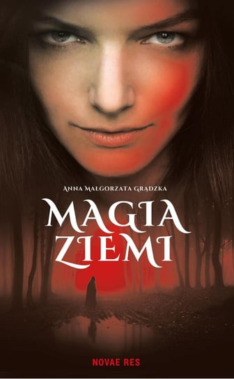 Magia ziemi Grądzka Anna Małgorzata