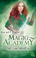 Magic Academy - Die Kandidatin Carter Rachel E.