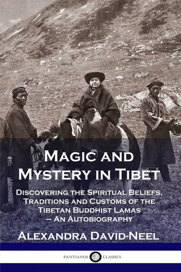 Magic and Mystery in Tibet Pantianos Classics