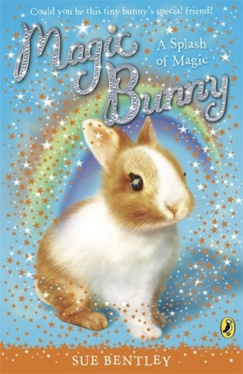 Magic Bunny: A Splash of Magic Bentley Sue
