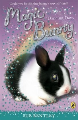 Magic Bunny: Dancing Days Bentley Sue
