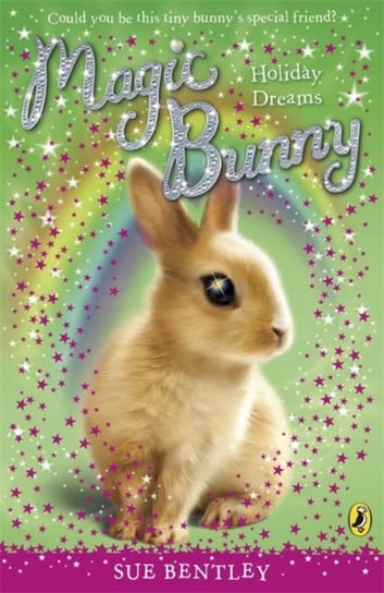 Magic Bunny: Holiday Dreams Bentley Sue