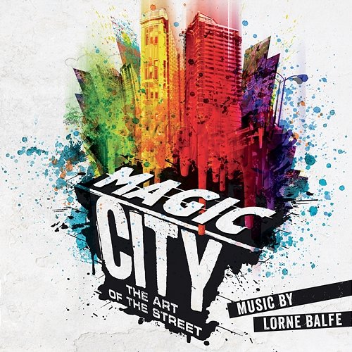 Magic City - The Art of the Street (Art Exhibition Soundtrack) Lorne Balfe