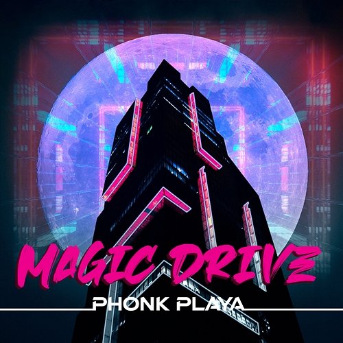 Magic Drive Phonk Playa