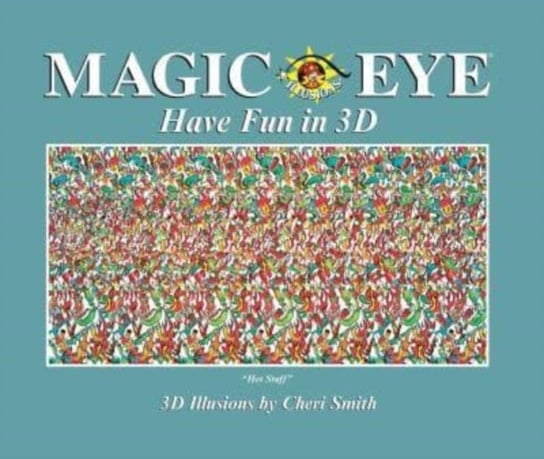 Magic Eye: Have Fun in 3D Smith Cheri