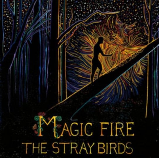Magic Fire The Stray Birds