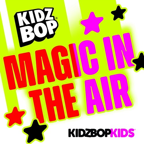 Magic In The Air Kidz Bop Kids