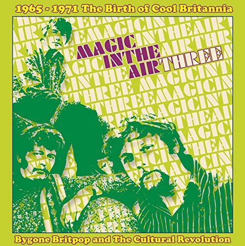 Magic In The Air Three / 1965-1971 The Birth Of Cool Britannia Various Artists