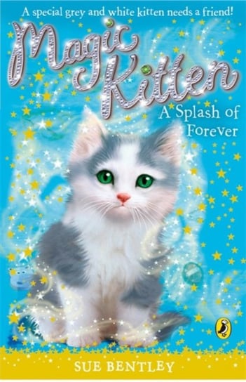 Magic Kitten: A Splash of Forever Bentley Sue