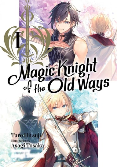 Magic Knight of the Old Ways: Volume 1 Taro Hitsuji