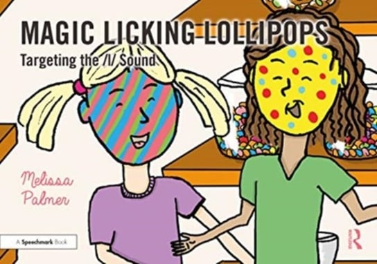 Magic Licking Lollipops. Targeting the l Sound Melissa Palmer
