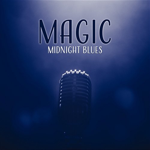 Magic Midnight Blues: Smooth Instrumental Songs, Memphis Lounge Bar, Deep Electric Guitar Blues Royal Blues New Town, Big Blues Academy