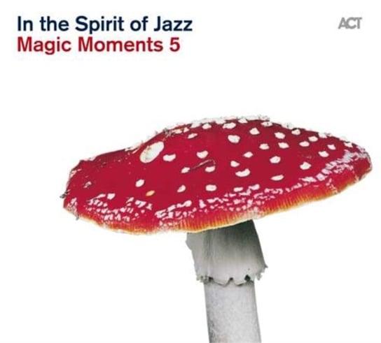 Magic Moments 5 In the Spirit of Jazz Various Artists