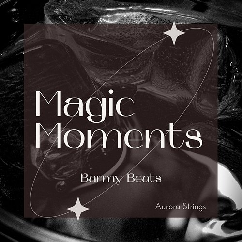 Magic Moments - Barmy Beats Aurora Strings
