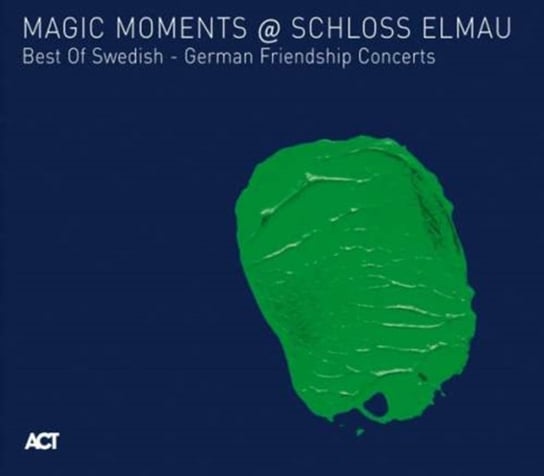 Magic Moments @ Schloss Elmau: Best Of Swedish-German Friendship Concerts Various Artists
