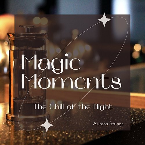 Magic Moments - The Chill of the Night Aurora Strings