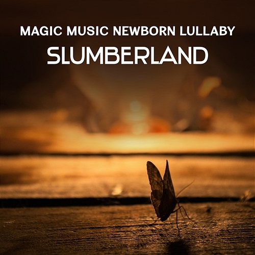 Magic Music Newborn Lullaby: Slumberland - 50 Baby Sleep Tracks for Soft Dreaming, Relaxing Music Box, Cradle Zen Meditation, Slow Deep Breathing Fantasies Lullaby Music Paradise