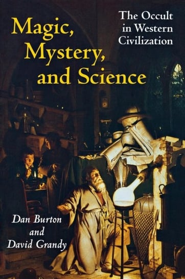 Magic, Mystery, and Science Burton Dan, Grandy David